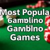 最受歡迎的賭博遊戲
